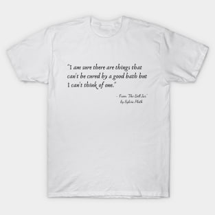 A Quote from "The Bell Jar" by Sylvia Plath T-Shirt